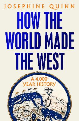 How the World Made the West: A 4,000-Year History