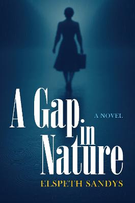 A Gap in Nature: A Novel